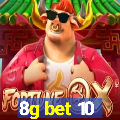 8g bet 10